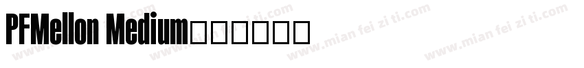 PFMellon Medium字体转换